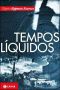 [Liquid Series 01] • Tempos Líquidos